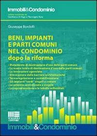 Beni, impianti e parti comuni nel condominio dopo la riforma - Giuseppe Bordolli - copertina