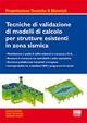 Tecniche di validazione di modelli di calcolo per strutture esistenti in zona sismica