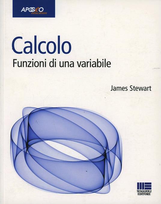 Calcolo. Funzioni di una variabile - James Stewart - copertina