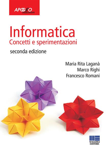 Informatica. Concetti e sperimentazioni - M. Rita Laganà,Marco Righi,Francesco Romani - copertina