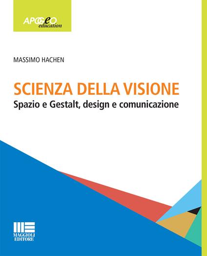 Scienza della visione. Spazio e Gestalt, design e comunicaizone - Massimo Hachen - copertina