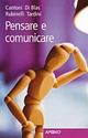 Pensare e comunicare - Lorenzo Cantoni,Nicoletta Di Blas,Sara Rubinelli - copertina