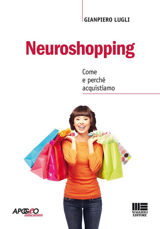 Neuroshopping. Come e perché acquistiamo - Giampiero Lugli - copertina