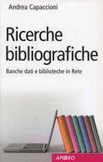 Ricerche bibliografiche. Banche dati e biblioteche in rete