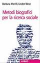 Metodi biografici per la ricerca sociale - Barbara Merrill,Linden West - copertina