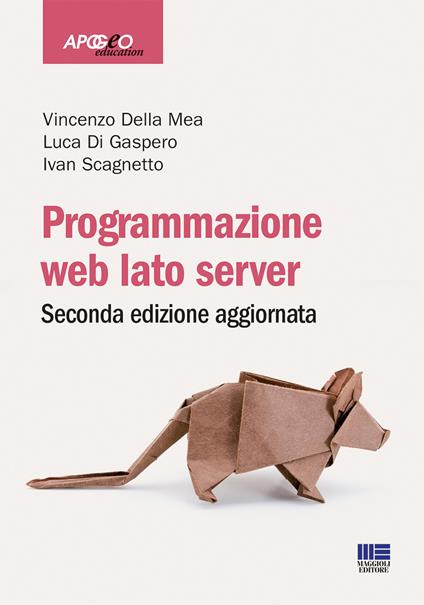 Programmazione web. Lato server - Vincenzo Della Mea,Luca Di Gaspero,Ivan Scagnetto - copertina