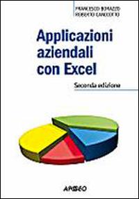 Applicazioni aziendali con Excel - Francesco Borazzo,Roberto Candiotto - copertina