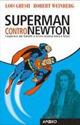 Superman contro Newton - Lois H. Gresh,Robert E. Weinberg - copertina