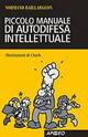 Piccolo manuale di autodifesa intellettuale - Normand Baillargeon - copertina