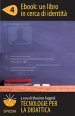 Un libro in cerca di identità. Tecnologie per la didattica. Vol. 4