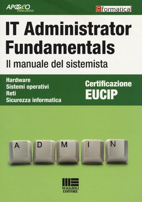 IT Administrator Fundamentals. Il manuale del sistemista - copertina