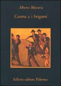 Cosma e i briganti - Alberto Moravia - copertina