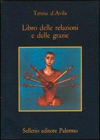 Libro delle relazioni e delle grazie - Teresa d'Avila (santa) - copertina