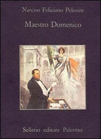 Maestro Domenico - Narciso Feliciano Pelosini - copertina