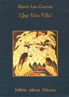Que viva Villa! - Martín Luis Guzmán - copertina
