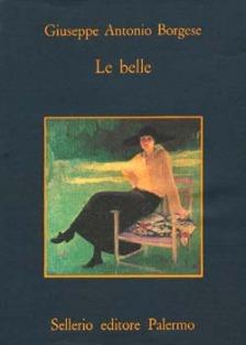 Le belle - Giuseppe A. Borgese - copertina