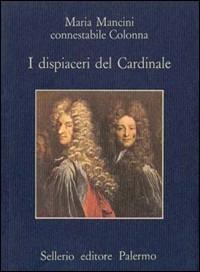 I dispiaceri del cardinale - Maria Mancini - copertina