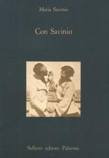 Con Savinio. Ricordi e lettere - Maria Savinio - copertina