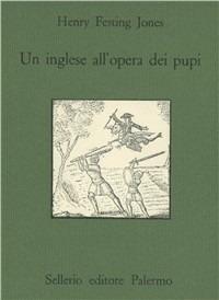 Un inglese all'opera dei pupi - Henry F. Jones - copertina