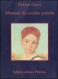 Memorie del cavalier Pulzella - Nadezda Durova - copertina