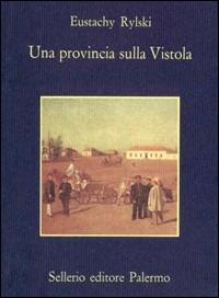 Una provincia sulla Vistola - Eustachy Rylski - copertina