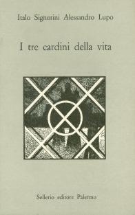I tre cardini della vita - Italo Signorini,Alessandro Lupo - copertina