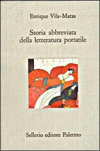 Storia abbreviata della letteratura portatile - Enrique Vila-Matas - copertina