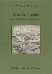 Marcello Cimino. Vita e morte di un comunista soave - Michele Perriera - copertina