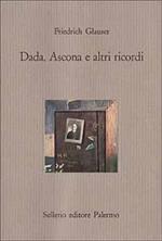 Dada, Ascona e altri ricordi