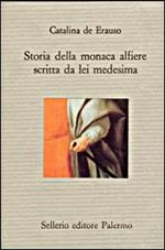 Storia della monaca alfiere scritta da lei medesima