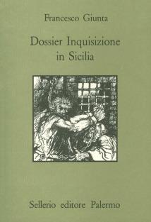 Dossier inquisizione in Sicilia - Francesco Giunta - copertina