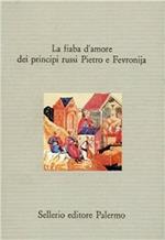 La fiaba d'amore dei principi russi Pietro e Fevronija