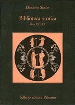 Biblioteca storica. Libri XVI-XX