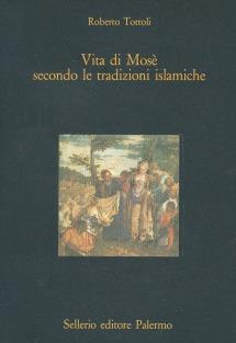 Vita di Mosè secondo le tradizioni islamiche - Roberto Tottoli - copertina