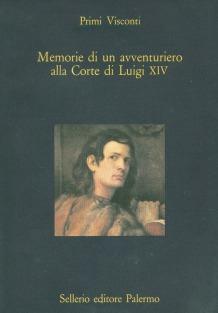 Memorie di un avventuriero alla corte di Luigi XIV - Primi Visconti - copertina