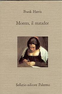 Montes, il matador - Frank Harris - copertina