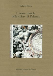 I marmi mischi delle chiese di Palermo - Stefano Piazza - copertina