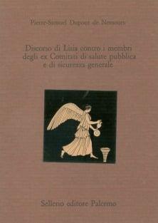 Discorso di Lisia contro i membri degli ex comitati di salute pubblica e di sicurezza generale. Testo francese a fronte - Pierre-Samuel Dupont de Nemours - copertina