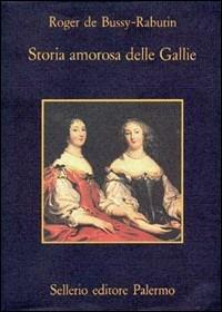 Storia amorosa delle Gallie - Roger de Bussy Rabutin - copertina