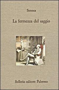 La fermezza del saggio - Lucio Anneo Seneca - copertina