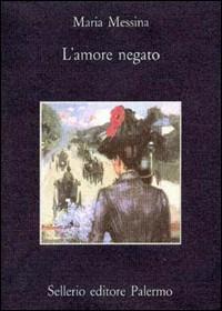 L'amore negato - Maria Messina - copertina