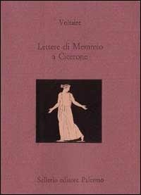 Lettere di Memmio a Cicerone. Testo francese a fronte - Voltaire - copertina