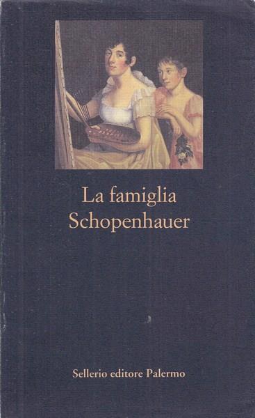 La famiglia Schopenhauer. Carteggio tra Adele, Arthur, Heinrich, Floris e Johanna Schopenhauer - 4