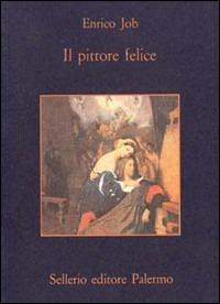 Il pittore felice - Enrico Job - copertina