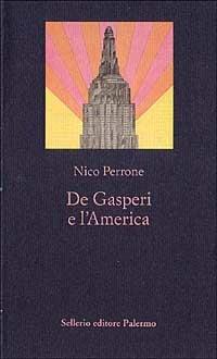 De Gasperi e l'America - Nico Perrone - copertina