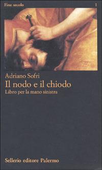 Il nodo e il chiodo - Adriano Sofri - copertina