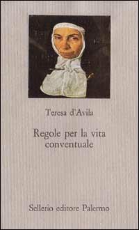 Regole per la vita conventuale - Teresa d'Avila (santa) - copertina