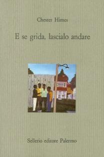 E se grida, lascialo andare - Chester Himes - copertina