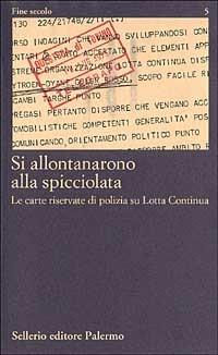 Si allontanarono alla spicciolata. Le carte riservate di polizia su Lotta Continua - copertina