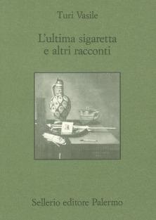 L' ultima sigaretta e altri racconti - Turi Vasile - copertina